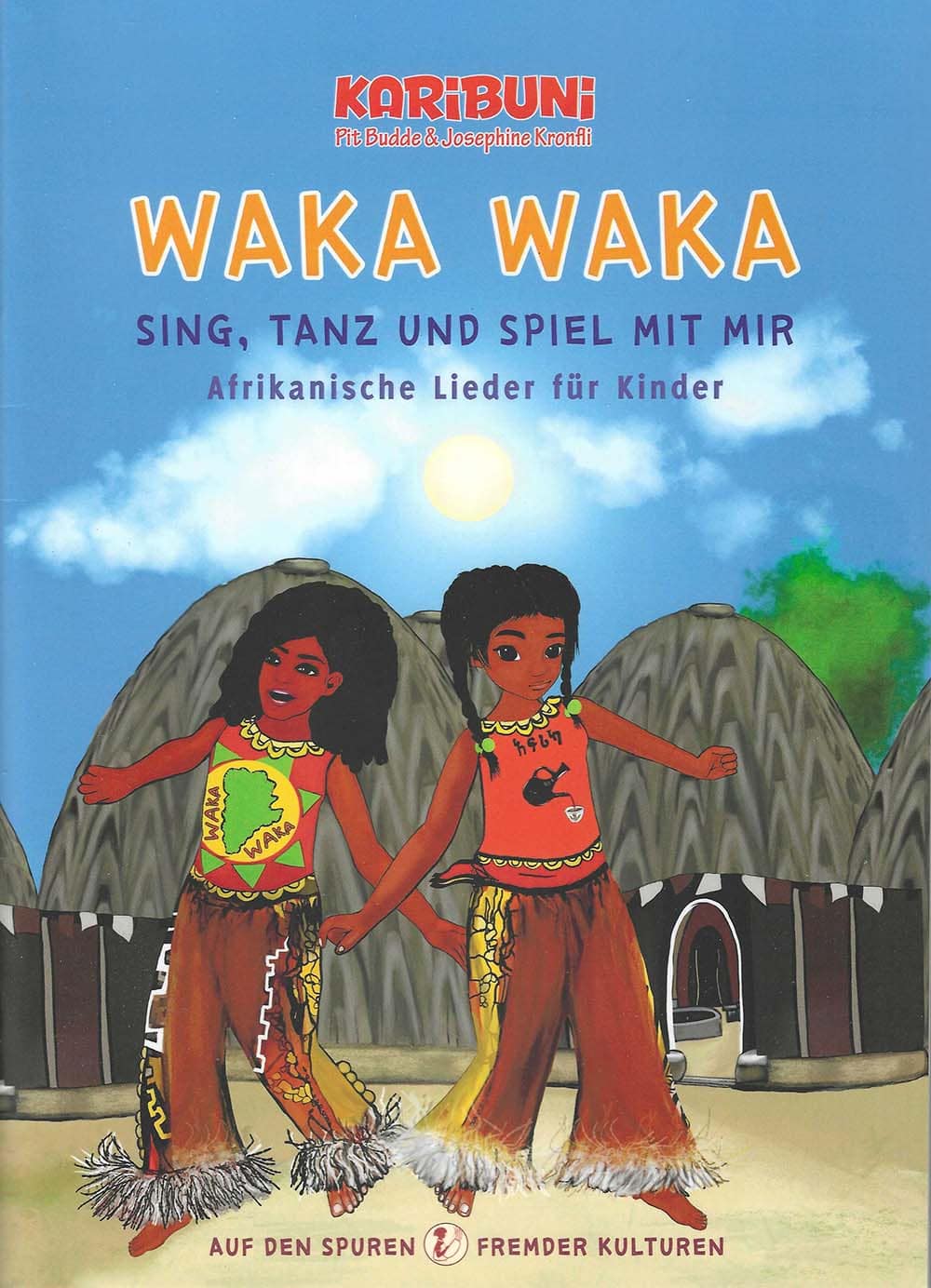 Waka Waka-Sing, Tanz und Spiel mit mir- Afrikanische Kinderlieder - Liederheft 1