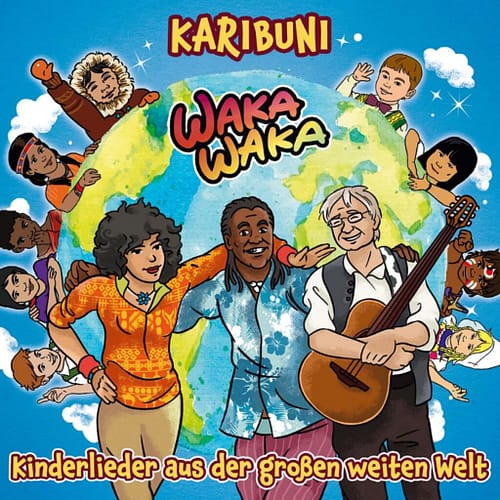 Waka Waka. Kinderlieder aus der großen weiten Welt