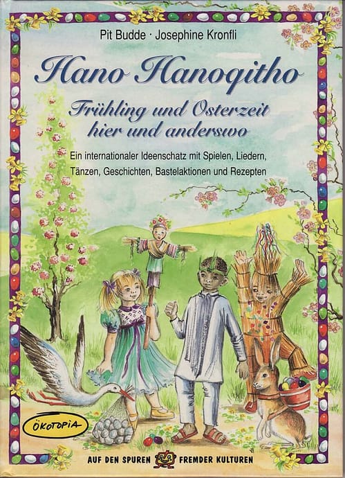 Hano Hanoqitho. Frühling und Osterzeit hier und anderswo
