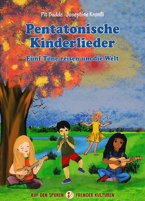 Pentatonische Kinderlieder. Fünf Töne reisen um die Welt.